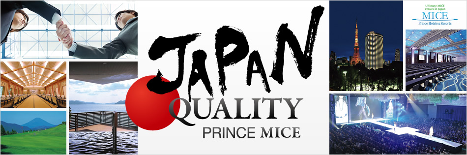 JAPAN QUALITY Prince Hotels’ MICE